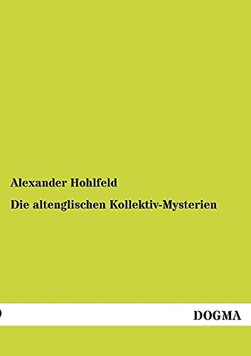 Die altenglischen Kollektiv-Mysterien: (1888) (German Edition)