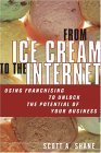 From Ice Cream To The Inteet: Using Franchising To Drive The Growth And Profits Of Your Company-Wow! eBook