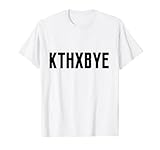 Kthxbye Camiseta Diseño Venta Letras Cita Eslogan Dicho divertido Camiseta