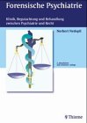 Preisvergleich Produktbild Forensische Psychiatrie: Klinik, Begutachtung und Behandlung zwischen Psychiatrie und Recht