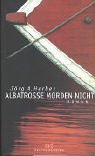  Albatrosse morden nicht: Roman