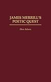 Used Book in Good Condition James Merrill\'S Poetic Quest: 81 (Contributions to the Study of World Literature)
