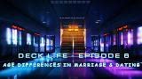 Deck Life - Season 2 - Episode 6 - Age Differences in Marriages and Dating Titelbild