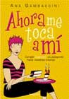 Ahora Me Toca a Mi/now It's My Turn (Libros Para Mujeres) 9875505285 Book Cover