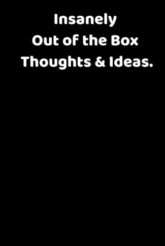 Insanely Out of the Box Thoughts & Ideas.: Lined Notebook: Best Humorous Gift Work Office Idea For Admin, Coworkers, Boss, Employees, Men, Women (Work Office Journals) image 2