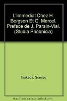 L'Immediat Chez H. Bergson Et G. Marcel: Preface de J. Parain-Vial 906831761X Book Cover