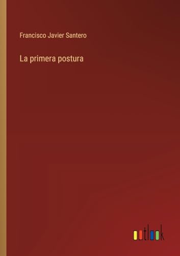 La primera postura (Spanish Edition)
