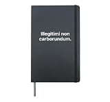Illegitimi Non Carborundum Funny Motivating Humorous Hardcover Journal, Black