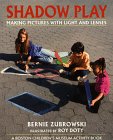 Shadow Play: Making Pictures W Light & Lenses (Boston Children's Museum Activity Book)