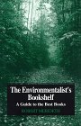 The Environmentalist's Bookshelf: A Guide to the Best Books 0816173591 Book Cover