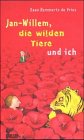Jan- Willem, die wilden Tiere und ich. ( Ab 8 J.).