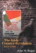 Irish Counter-Revolution, 1921-1936: Treatyite Politics and Settlement in Independent Ireland 0717129004 Book Cover