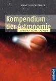Kompendium der Astronomie: Zahlen, Daten, Fakten von Hans-Ulrich Keller (1. April 2008) Gebundene Ausgabe