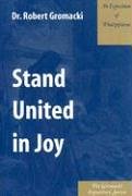 Stand United in Joy : An Exposition of Philippians