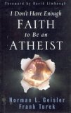 I Don't Have Enough Faith to Be an Atheist 0739440748 Book Cover