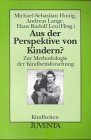Honig, Aus der Perspektive von Kindern? (Kindheiten) Honig, Aus der Perspektive von Kindern? (Kindheiten)