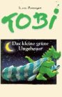  Tobi - Ein allerliebstes Ungeheuer: Erzählung mit Liedern