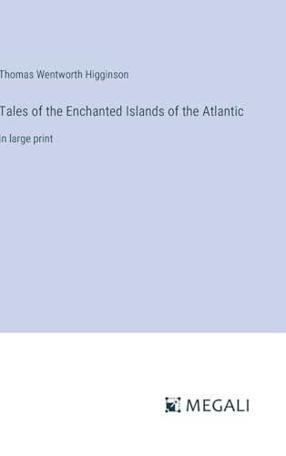 Tales of the Enchanted Islands of the Atlantic: in large print