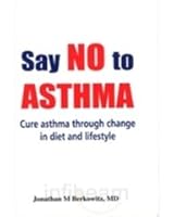 Say No to Asthma [Dec 01, 2011] Berkowitz, Jonathan M. 9380828071 Book Cover