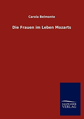 Die Frauen im Leben Mozarts (German Edition)