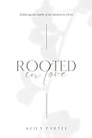 Rooted in Love: Exploring the Depths of our Identity in Christ B0CXMVHC2P Book Cover