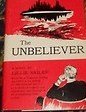 The Unbeliever: A Novel 0682474495 Book Cover