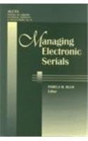 Managing Electronic Serials: Essays Based on the Alcts Electronic Serials Institutes 1997-1999 (Alcts Papers on Technical Services and Collections, 9)