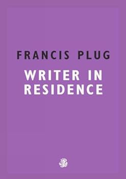 Paperback Francis Plug: Writer In Residence Book