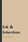 Ink & Intention: A Daily Companion for Self-Discovery and Intentional Living