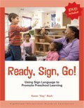 Ready, Sign, Go!: Using Sign Language to Promote Preschool Learning 157379449X Book Cover