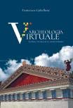 Archeologia virtuale. Teoria, tecniche e casi di studio