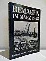  Remagen im März 1945: Eine Dokumentation zur Schlussphase des 2. Weltkrieges