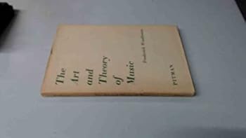 Hardcover The Art and Theory of Music: An Introduction for Students, Teachers and Listeners [Unknown] Book