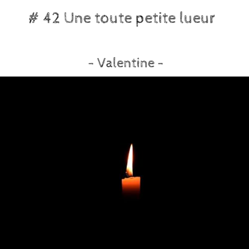 # 42 Une toute petite lueur
