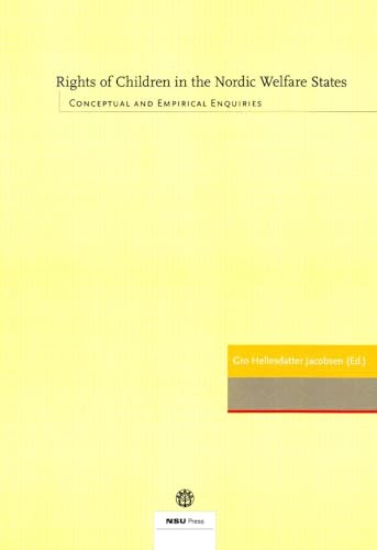 Rights of Children in the Nordic Welfare States: Conceptual and Empirical Enquiries (Nsu Press)