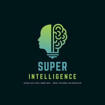 Page de couverture de Super Intelligence: Binaural Beats Focus & Memory Music: Improve Your Memory & Concentration - Binaural Beats Focus & Memory Music