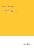  Zu Lenau\'s Biographie