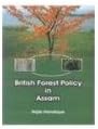 British Forest Policy in Assam