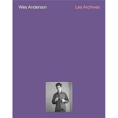 Wes Anderson (French Edition): Les Archives