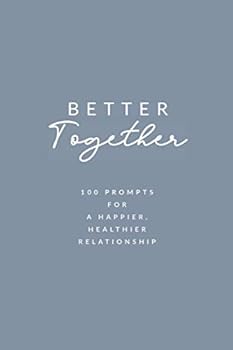 Paperback Better Together: 100 Prompts for a Happier, Healthier Relationship Book