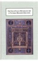The Use of Italian Renaissance Art in Victorian Religious Education: How The National Society Shaped Our Modern Idea of Christ book cover