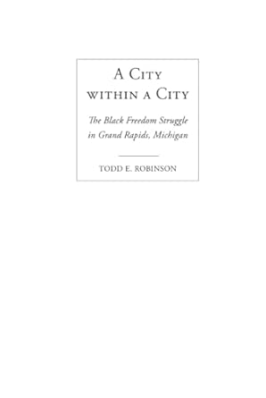 A City within a City: The Black Freedom Struggle in Grand Rapids, Michigan book cover