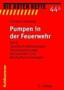 Pumpen in der Feuerwehr 2: Feuerlösch-Kreiselpumpen, Zusatzausstattungen, Druckzumisch- und Druckluftschaumanlagen (Die Roten Hefte) by Christian Schwarze (2005-05-19)