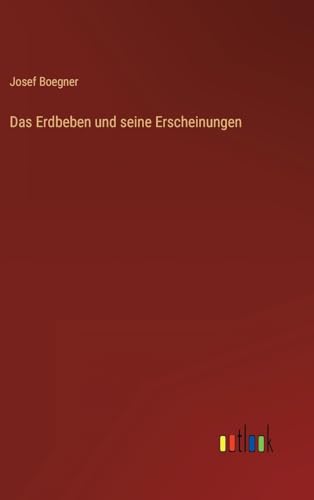 Das Erdbeben und seine Erscheinungen (German Edition)
