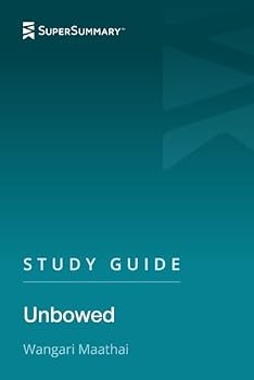 Study Guide: Unbowed by Wangari Maathai
