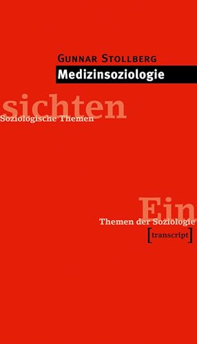 Medizinsoziologie (Einsichten. Themen der Soziologie)