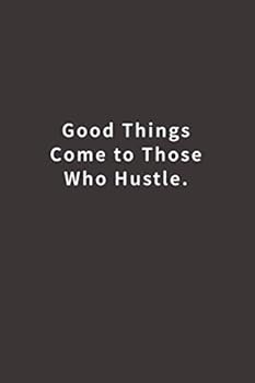 Paperback Good things come to those who Hustle.: Lined notebook Book