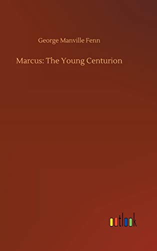 Marcus: The Young Centurion