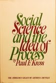 Social Science and the Idea of Process 0252001214 Book Cover