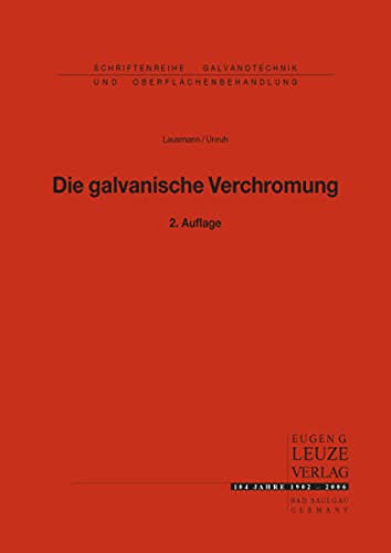 Preisvergleich Produktbild Die galvanische Verchromung (Schriftenreihe Galvanotechnik)